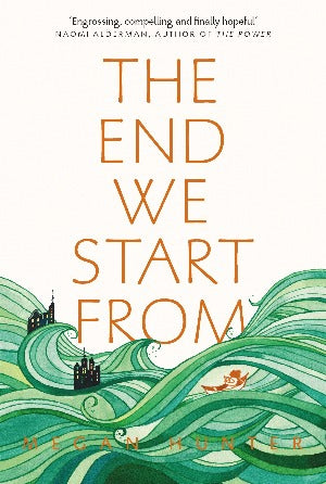 THE END WE START FROM [UK PAPERBACK PRE-ORDER]