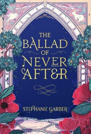 THE BALLAD OF NEVER AFTER [UK HARDCOVER PRE-ORDER]